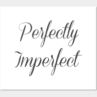 Perfectly Imperfect Funny Shirt Positive Vibe Posters and Art